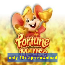 only flix app download